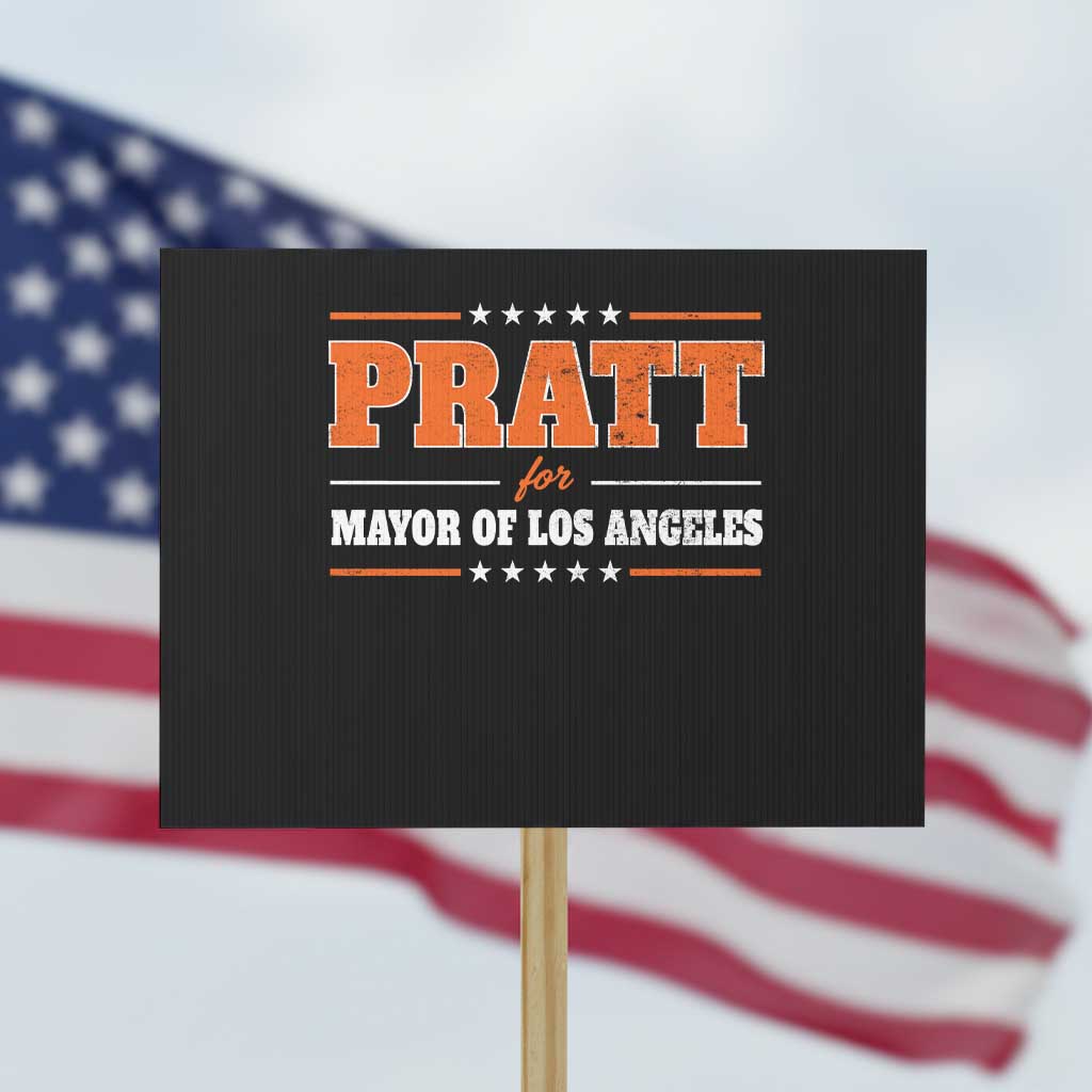 Pratt For Mayor Of Los Angeles Protest Sign LA Mayoral Election US Political TS11 Horizontal 18