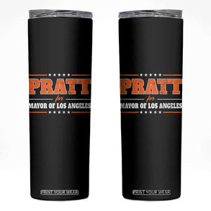 Pratt For Mayor Of Los Angeles Skinny Tumbler LA Mayoral Election US Political TS11 Black Print Your Wear