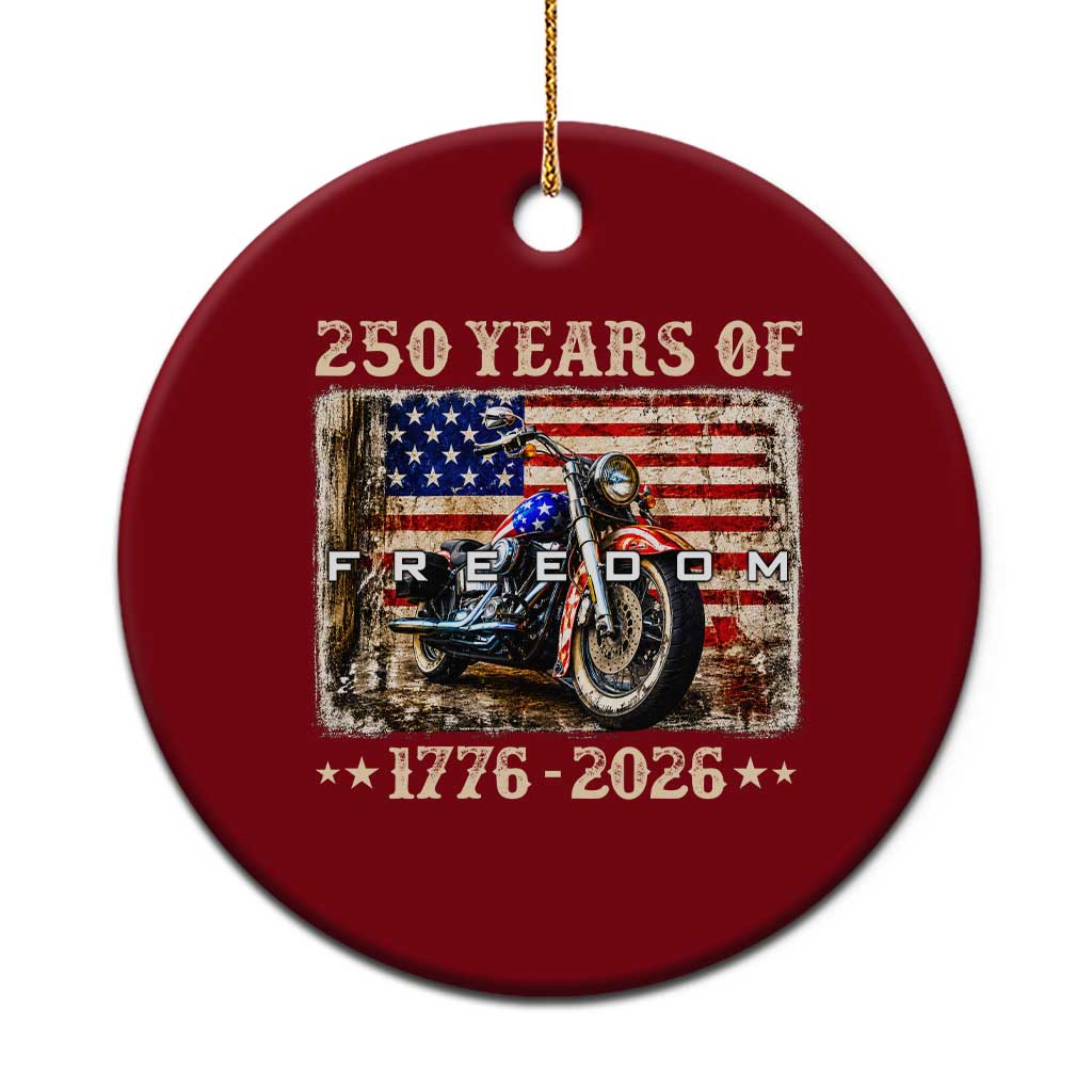 250 Years Of Freedom Motorcycle Patriotic Biker 1776 2026 Ceramic Ornament TS11 1pc Red Print Your Wear