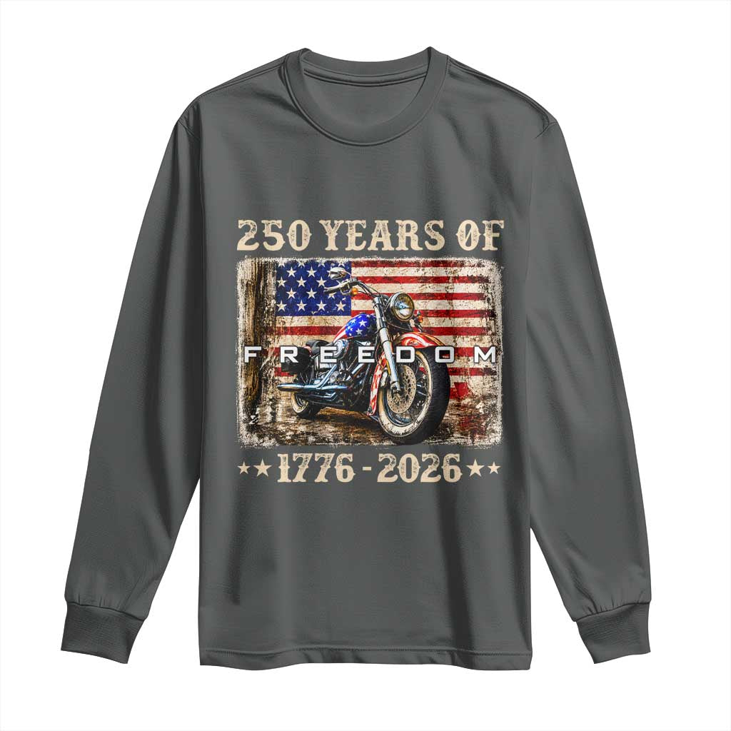 250 Years Of Freedom Motorcycle Patriotic Biker 1776 2026 Long Sleeve Shirt