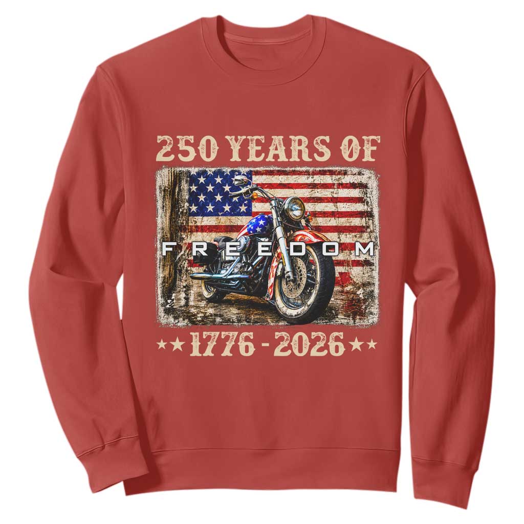 250 Years Of Freedom Motorcycle Patriotic Biker 1776 2026 Sweatshirt