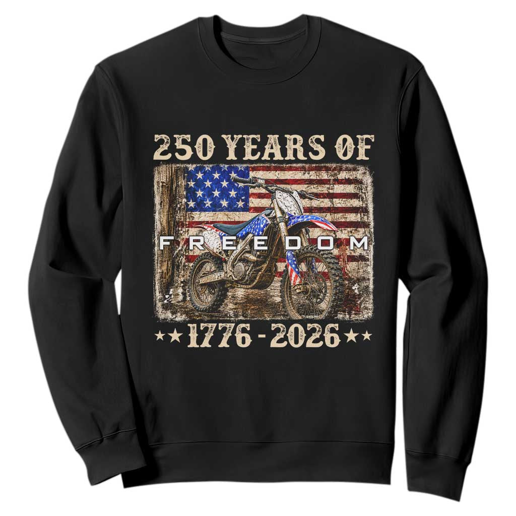 250 Years Of Freedom Dirt Bike Motocross 1776 2026 Sweatshirt