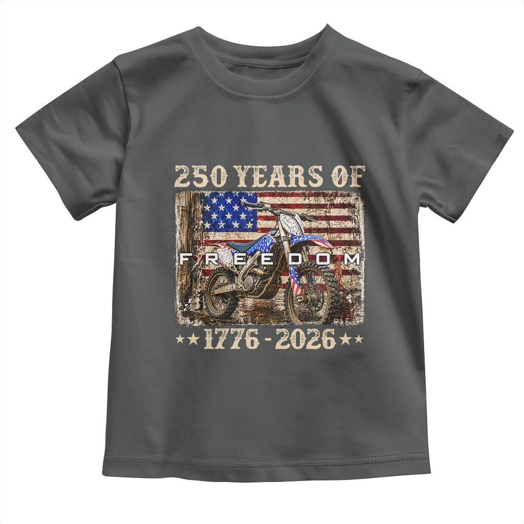 250 Years Of Freedom Dirt Bike Motocross 1776 2026 Toddler T Shirt