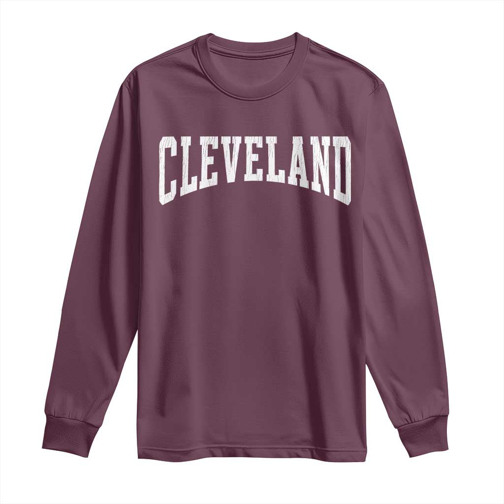 Cleveland Ohio OH City Throwback Design Vintage Long Sleeve Shirt TS11 Maroon Print Your Wear