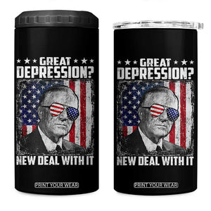 Franklin D Roosevelt 4 in 1 Can Cooler Tumbler Great Depression New Deal With It TS11 One Size: 16 oz Black Print Your Wear