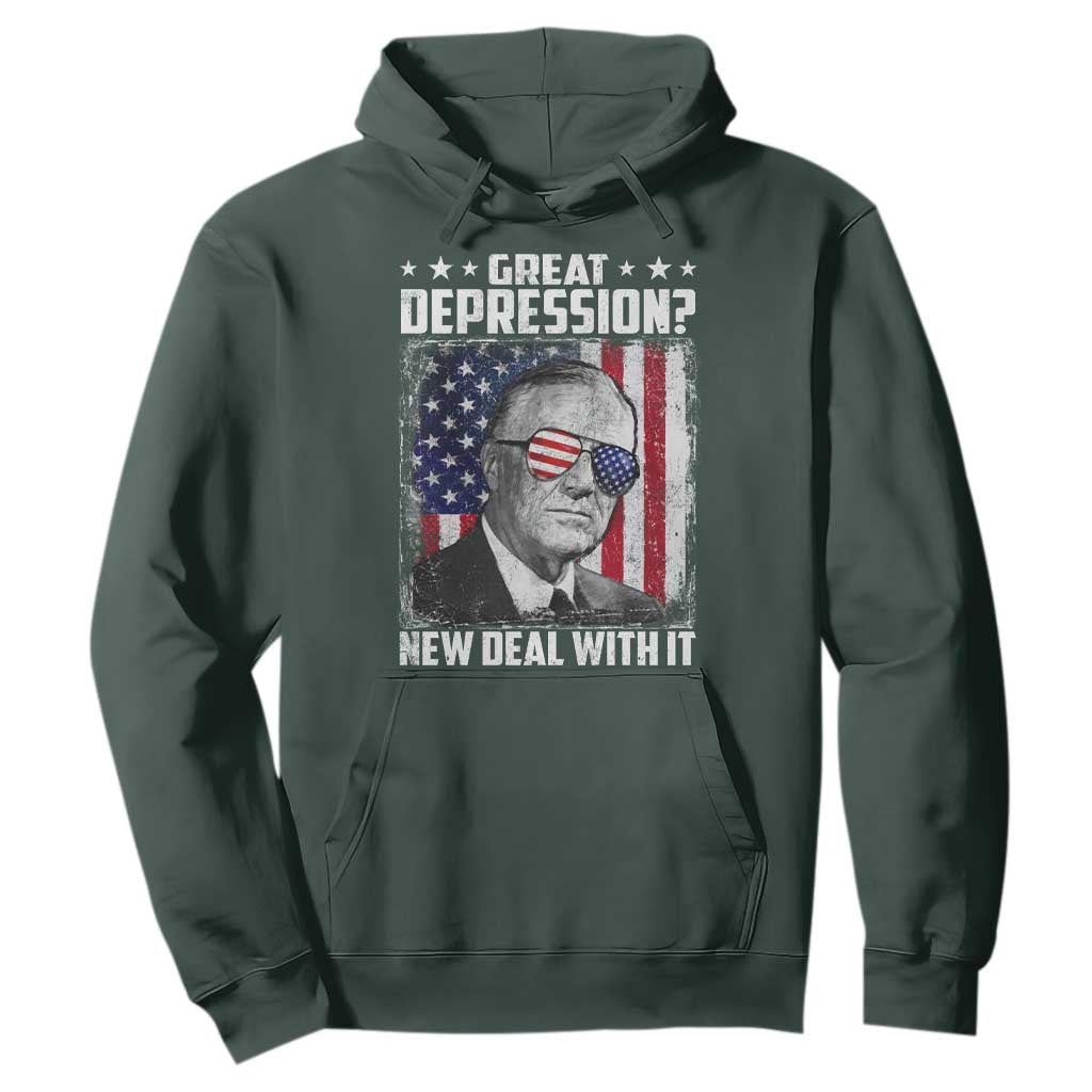 Franklin D Roosevelt Hoodie Great Depression New Deal With It TS11 Dark Forest Green Print Your Wear