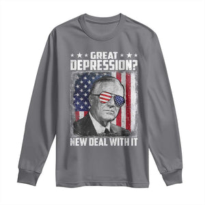 Franklin D Roosevelt Long Sleeve Shirt Great Depression New Deal With It TS11 Charcoal Print Your Wear
