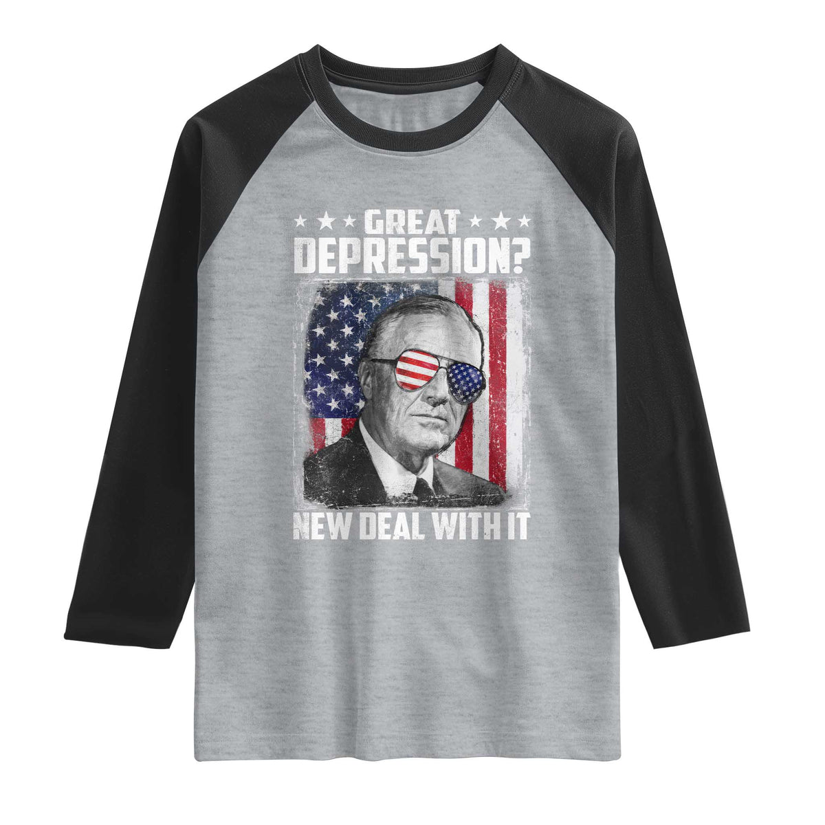 Franklin D Roosevelt Raglan Shirt Great Depression New Deal With It TS11 Heather Gray Black Print Your Wear