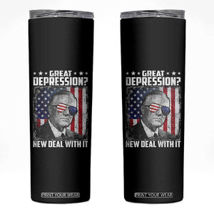 Franklin D Roosevelt Skinny Tumbler Great Depression New Deal With It TS11 Black Print Your Wear
