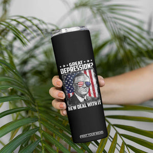 Franklin D Roosevelt Skinny Tumbler Great Depression New Deal With It TS11 Print Your Wear