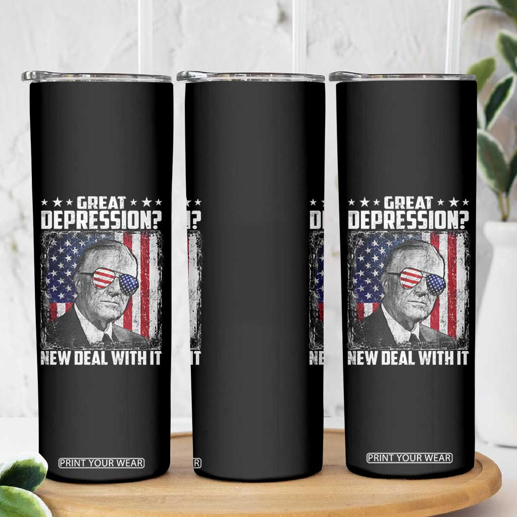 Franklin D Roosevelt Skinny Tumbler Great Depression New Deal With It TS11 Print Your Wear