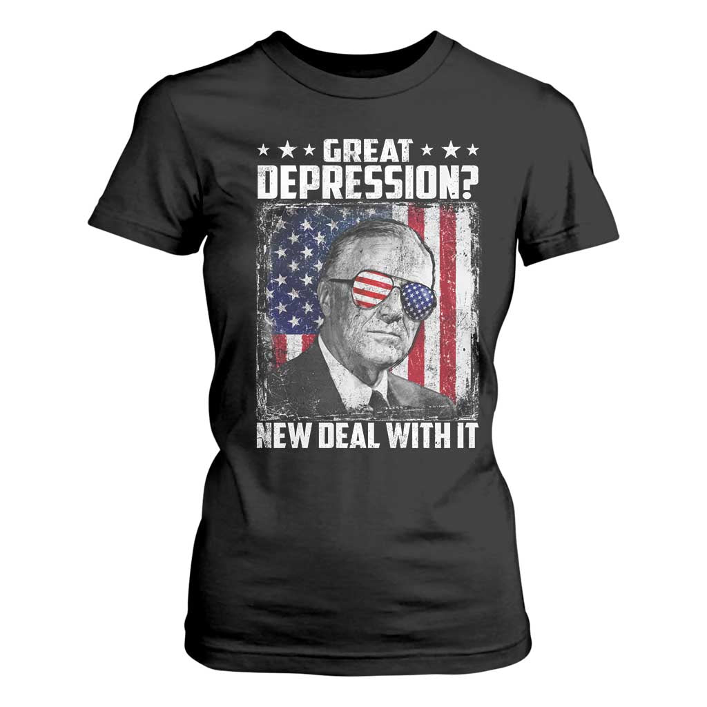 Franklin D Roosevelt T Shirt For Women Great Depression New Deal With It TS11 Black Print Your Wear