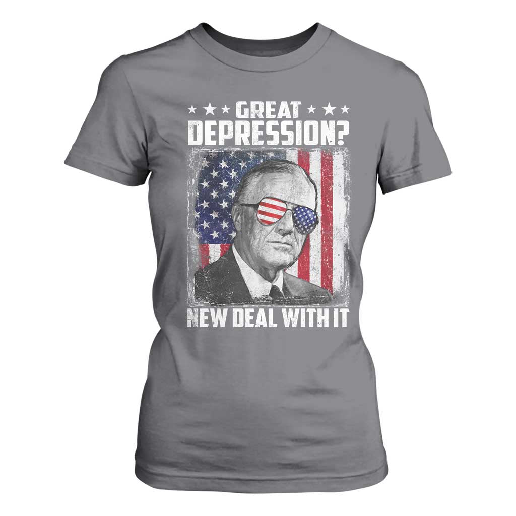 Franklin D Roosevelt T Shirt For Women Great Depression New Deal With It TS11 Charcoal Print Your Wear