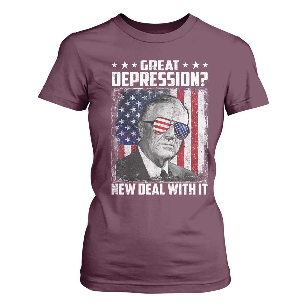Franklin D Roosevelt T Shirt For Women Great Depression New Deal With It TS11 Maroon Print Your Wear