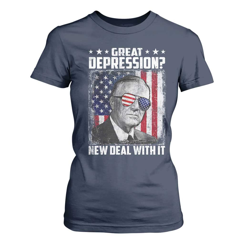 Franklin D Roosevelt T Shirt For Women Great Depression New Deal With It TS11 Navy Print Your Wear