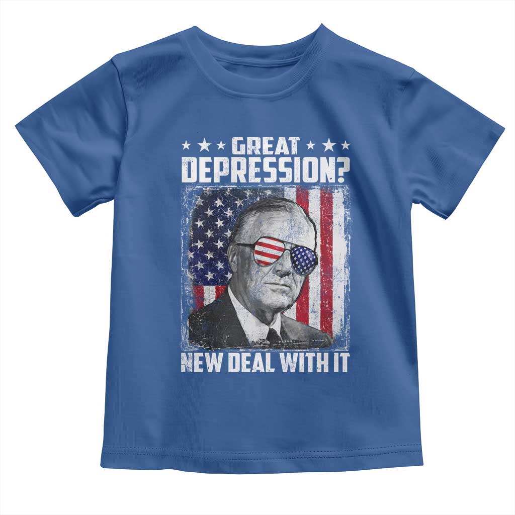 Franklin D Roosevelt Toddler T Shirt Great Depression New Deal With It TS11 Royal Blue Print Your Wear