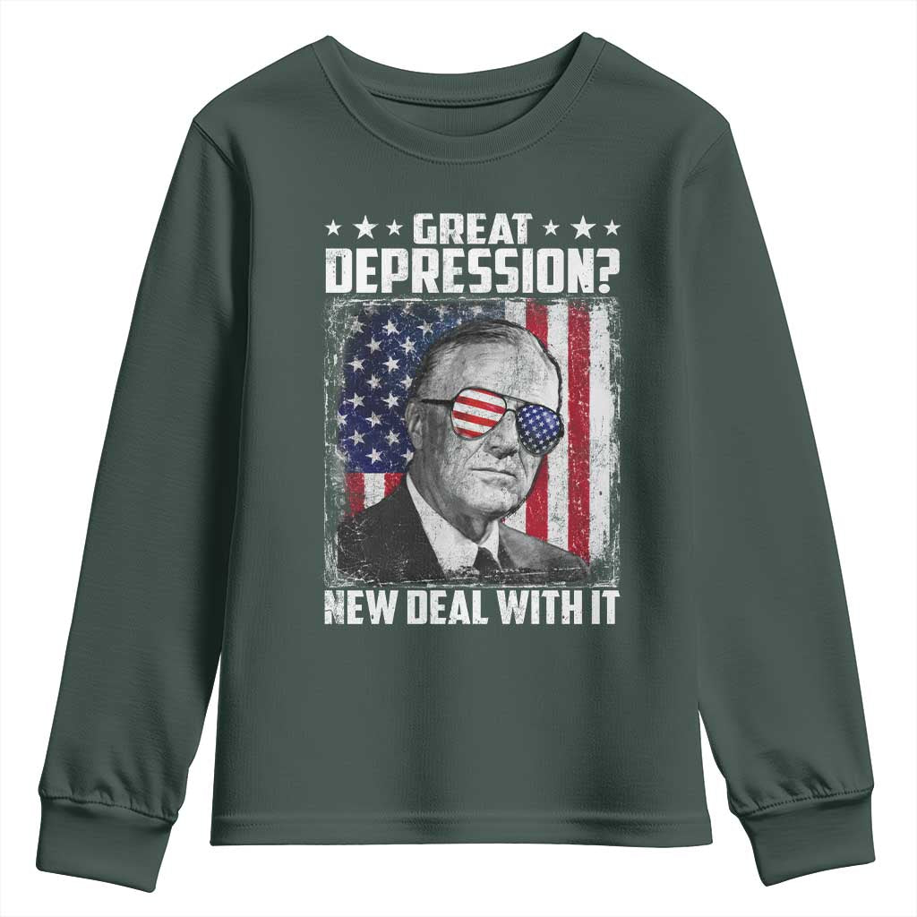 Franklin D Roosevelt Youth Sweatshirt Great Depression New Deal With It TS11 Dark Forest Green Print Your Wear
