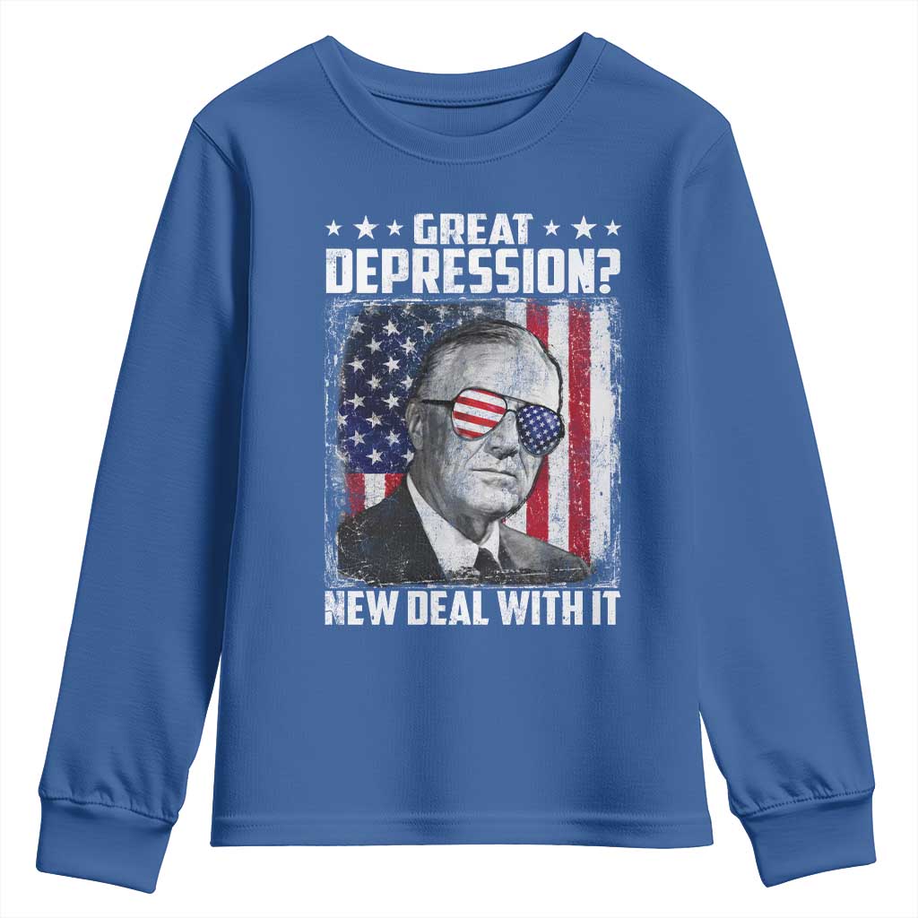 Franklin D Roosevelt Youth Sweatshirt Great Depression New Deal With It TS11 Royal Blue Print Your Wear