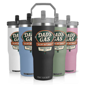 Dads Gas Silent But Dadly Flip Straw Tumbler Funny Fart Dad Farting Father's Day TS11 Print Your Wear