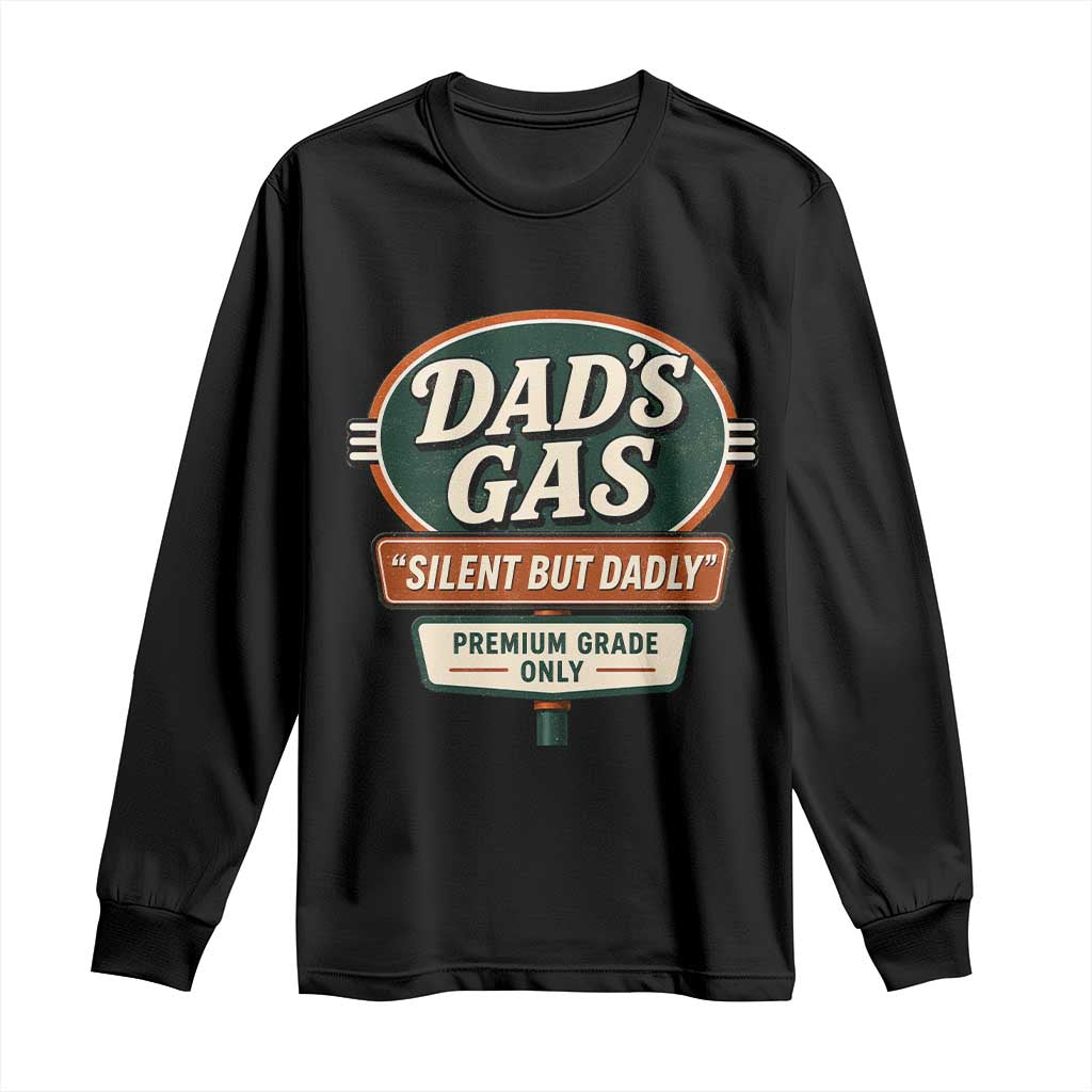 Dads Gas Silent But Dadly Long Sleeve Shirt Funny Fart Dad Farting Father's Day TS11 Black Print Your Wear