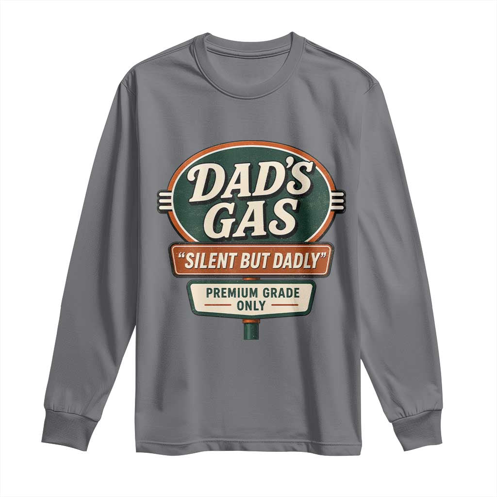 Dads Gas Silent But Dadly Long Sleeve Shirt Funny Fart Dad Farting Father's Day TS11 Charcoal Print Your Wear