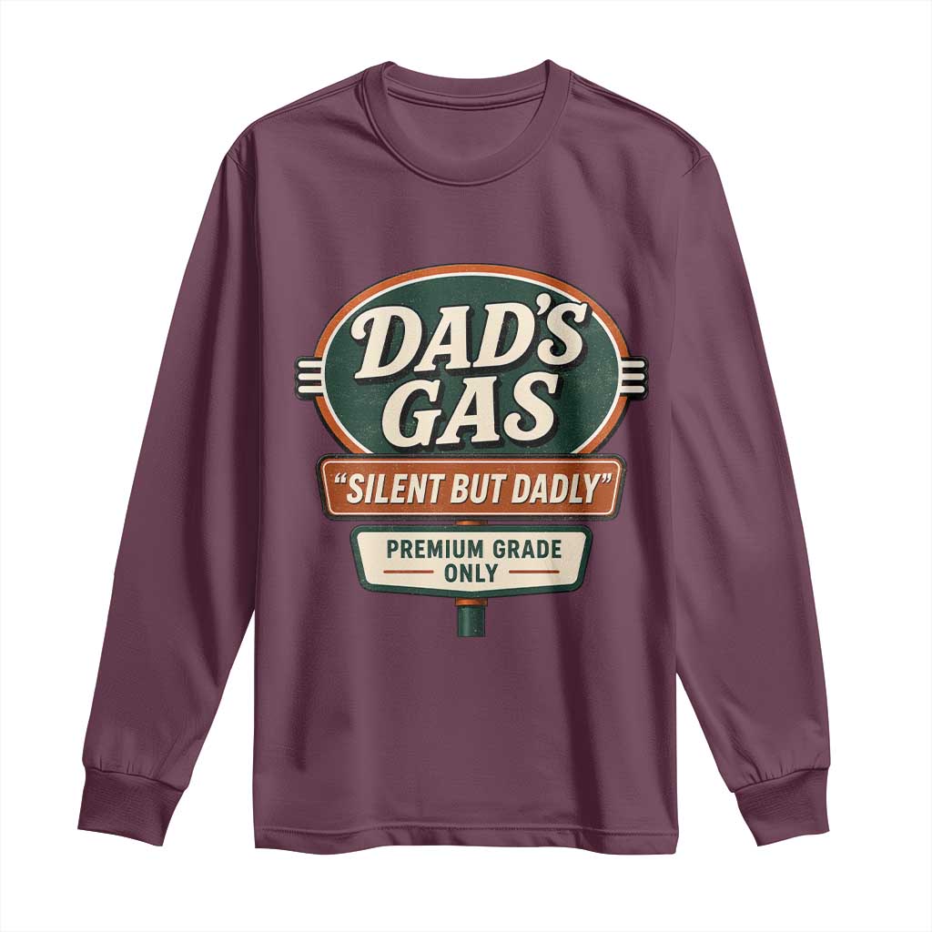 Dads Gas Silent But Dadly Long Sleeve Shirt Funny Fart Dad Farting Father's Day TS11 Maroon Print Your Wear