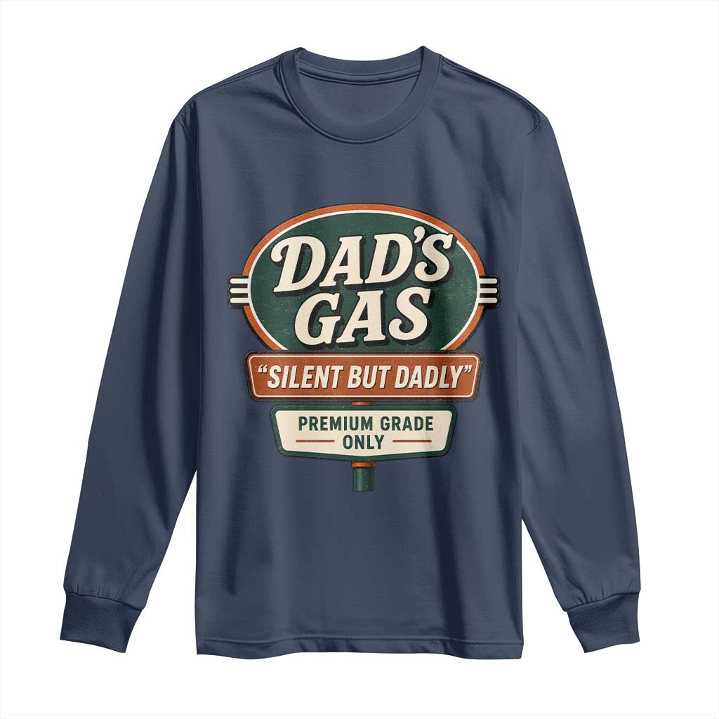 Dads Gas Silent But Dadly Long Sleeve Shirt Funny Fart Dad Farting Father's Day TS11 Navy Print Your Wear