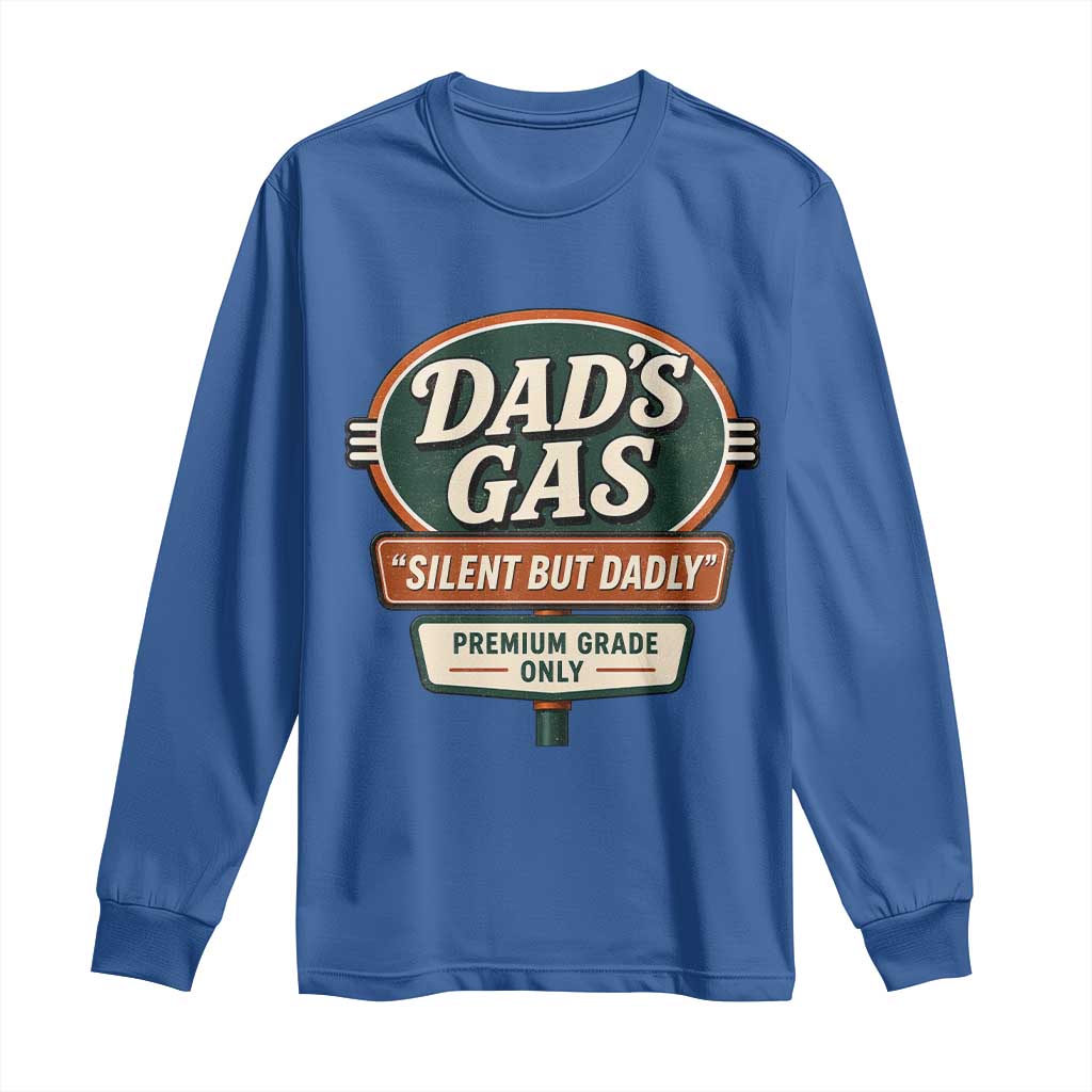 Dads Gas Silent But Dadly Long Sleeve Shirt Funny Fart Dad Farting Father's Day TS11 Royal Blue Print Your Wear