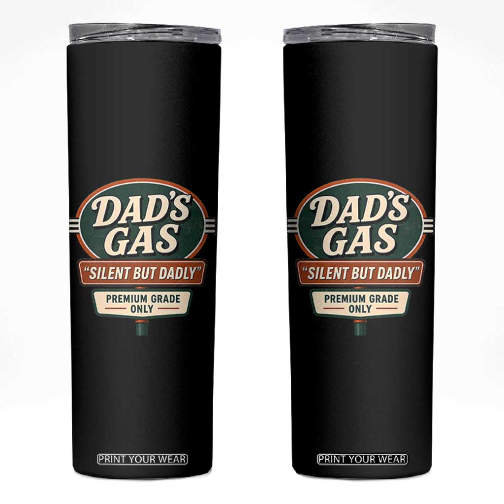 Dads Gas Silent But Dadly Skinny Tumbler Funny Fart Dad Farting Father's Day TS11 Black Print Your Wear