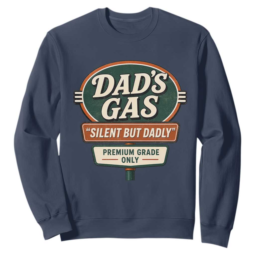 Dads Gas Silent But Dadly Sweatshirt Funny Fart Dad Farting Father's Day TS11 Navy Print Your Wear