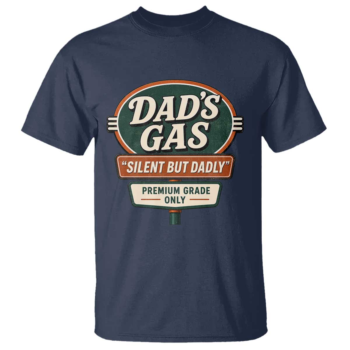 Dads Gas Silent But Dadly T Shirt Funny Fart Dad Farting Father's Day TS11 Navy Print Your Wear