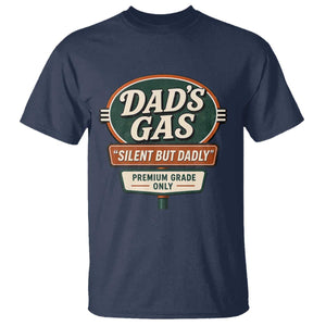 Dads Gas Silent But Dadly T Shirt Funny Fart Dad Farting Father's Day TS11 Navy Print Your Wear