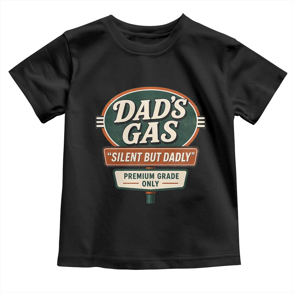 Dads Gas Silent But Dadly Toddler T Shirt Funny Fart Dad Farting Father's Day TS11 Black Print Your Wear