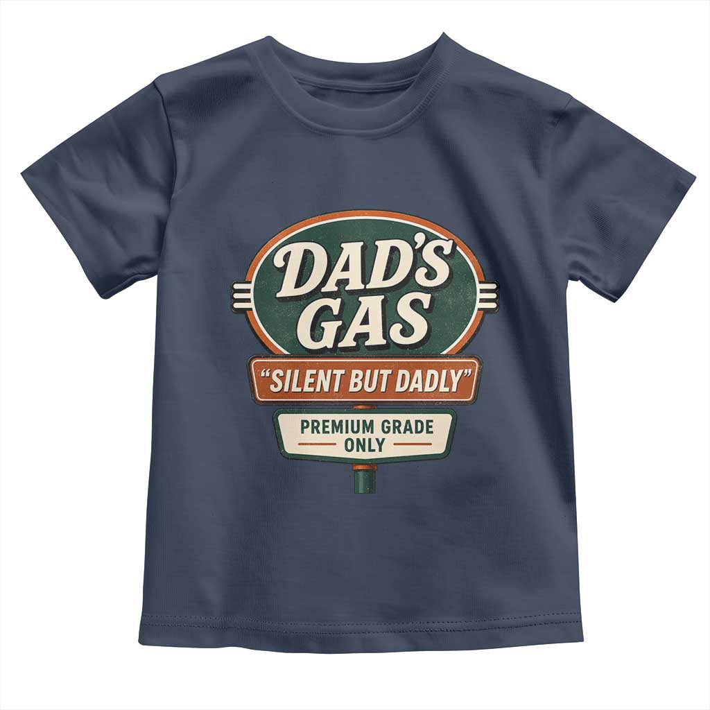 Dads Gas Silent But Dadly Toddler T Shirt Funny Fart Dad Farting Father's Day TS11 Navy Print Your Wear