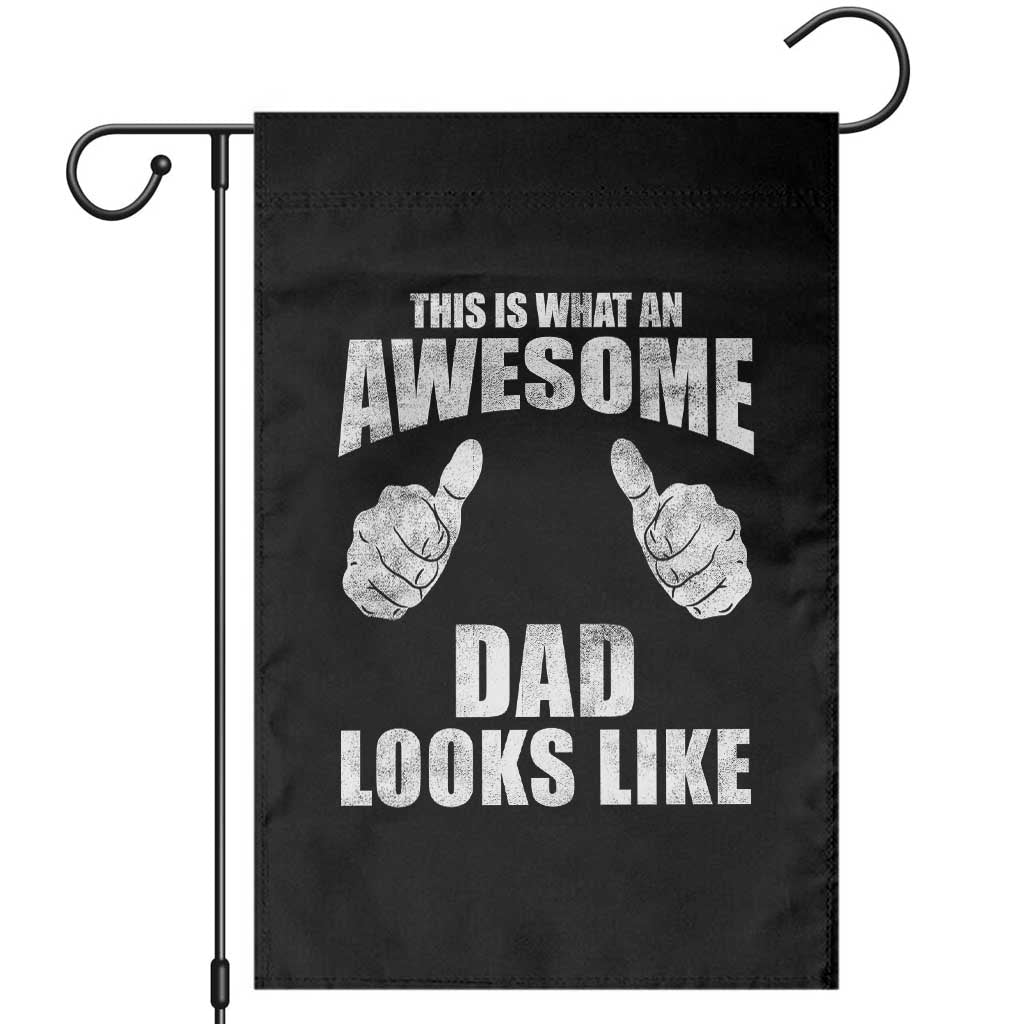 This Is What An Awesome Dad Looks Like Garden Flag Funny Fathers Day Gifts TS11 Black Print Your Wear