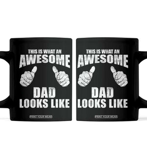 This Is What An Awesome Dad Looks Like Coffee Mug Funny Fathers Day Gifts TS11 Black Print Your Wear