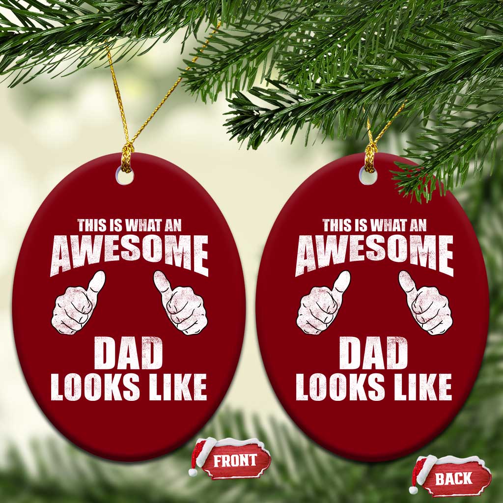 This Is What An Awesome Dad Looks Like Ceramic Ornament Funny Fathers Day Gifts TS11 Print Your Wear