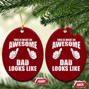 This Is What An Awesome Dad Looks Like Ceramic Ornament Funny Fathers Day Gifts TS11 Print Your Wear