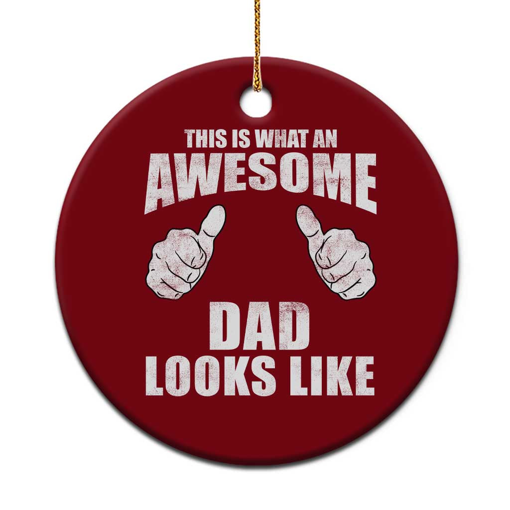 This Is What An Awesome Dad Looks Like Ceramic Ornament Funny Fathers Day Gifts TS11 1pc Red Print Your Wear