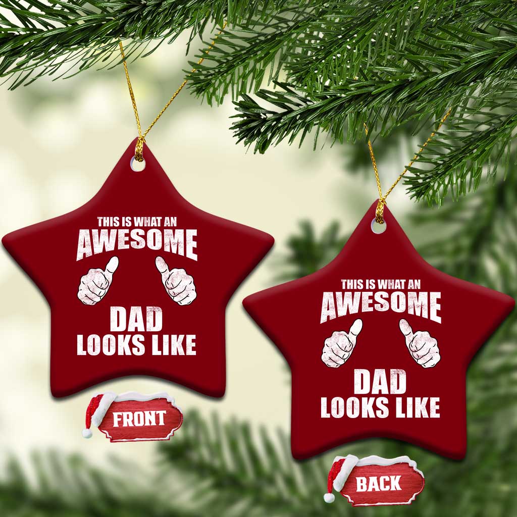 This Is What An Awesome Dad Looks Like Ceramic Ornament Funny Fathers Day Gifts TS11 Print Your Wear