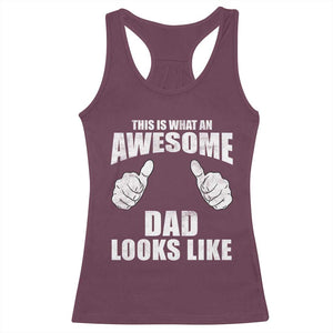 This Is What An Awesome Dad Looks Like Racerback Tank Top Funny Fathers Day Gifts TS11 Maroon Print Your Wear