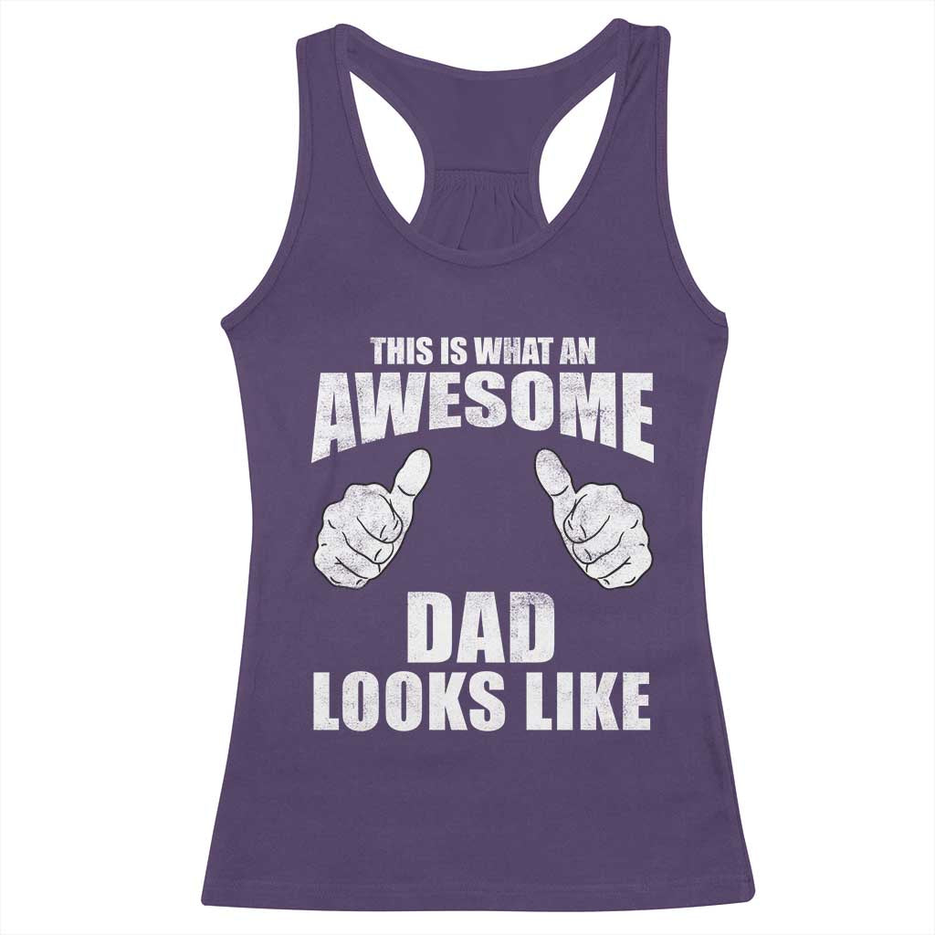 This Is What An Awesome Dad Looks Like Racerback Tank Top Funny Fathers Day Gifts TS11 Purple Print Your Wear