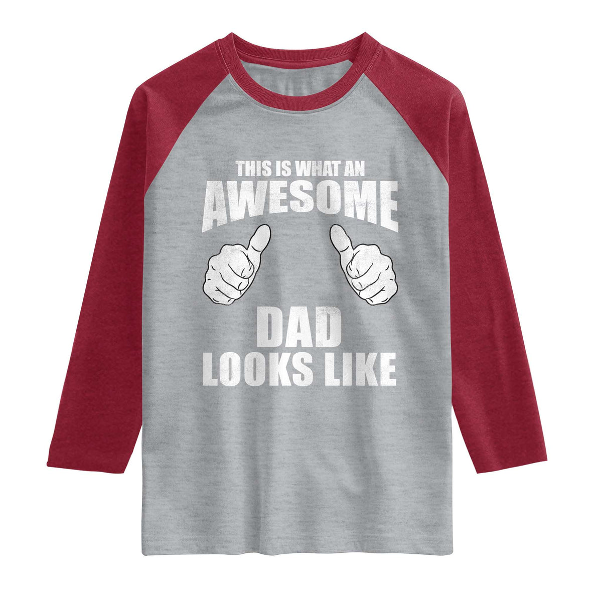 This Is What An Awesome Dad Looks Like Raglan Shirt Funny Fathers Day Gifts TS11 Heather Gray Heather Red Print Your Wear