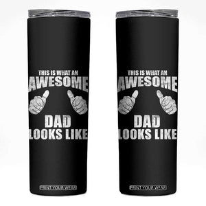 This Is What An Awesome Dad Looks Like Skinny Tumbler Funny Fathers Day Gifts TS11 Black Print Your Wear