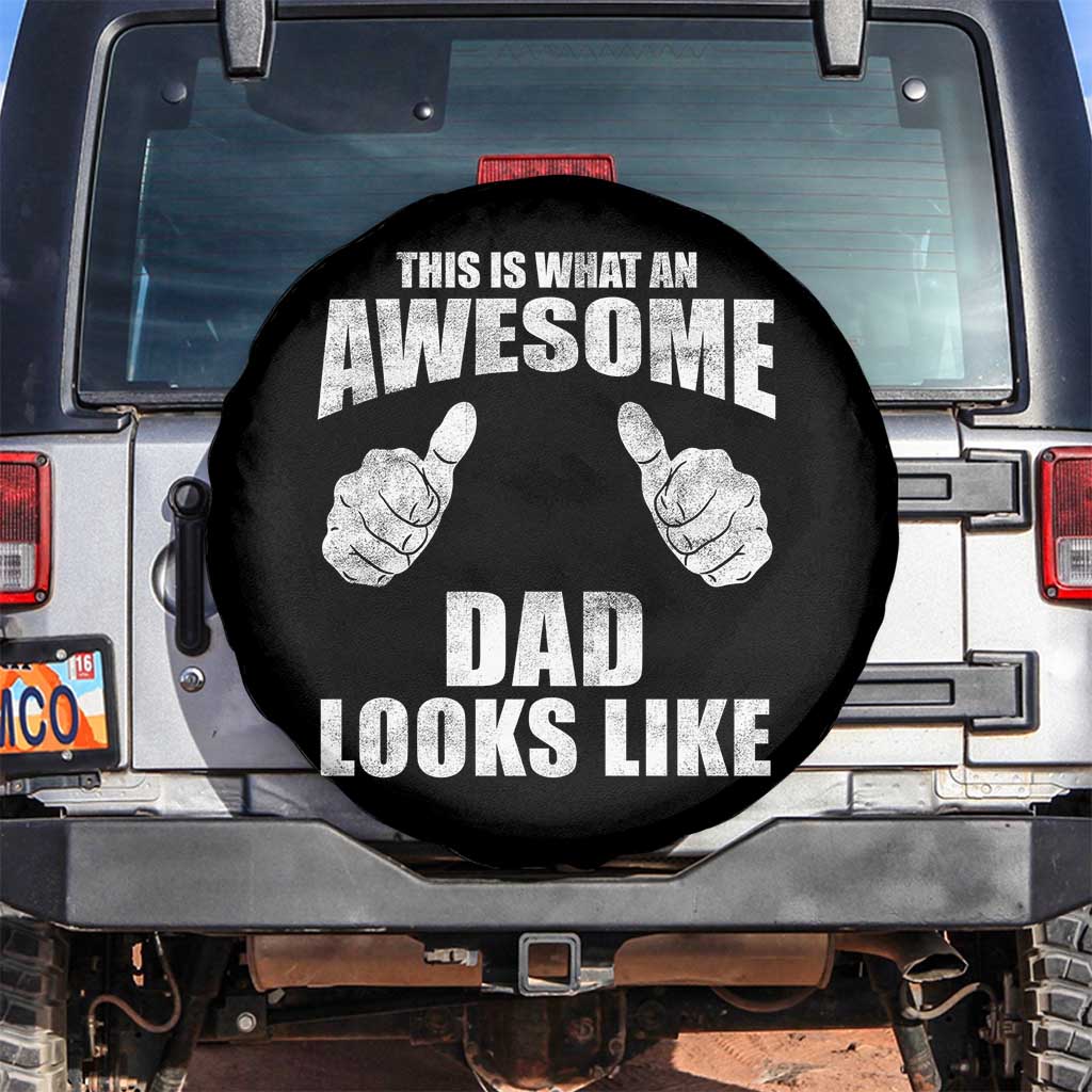 This Is What An Awesome Dad Looks Like Spare Tire Cover Funny Fathers Day Gifts TS11 No hole Black Print Your Wear