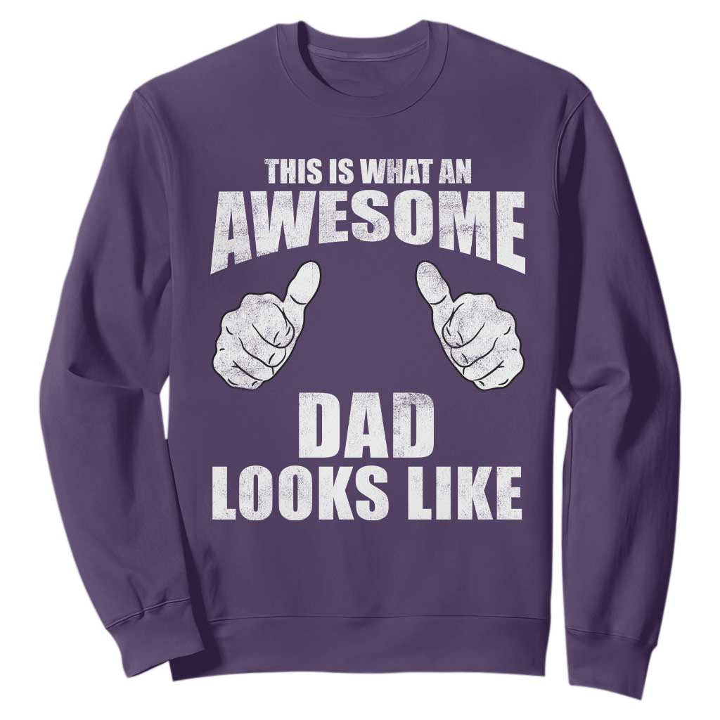 This Is What An Awesome Dad Looks Like Sweatshirt Funny Fathers Day Gifts TS11 Purple Print Your Wear