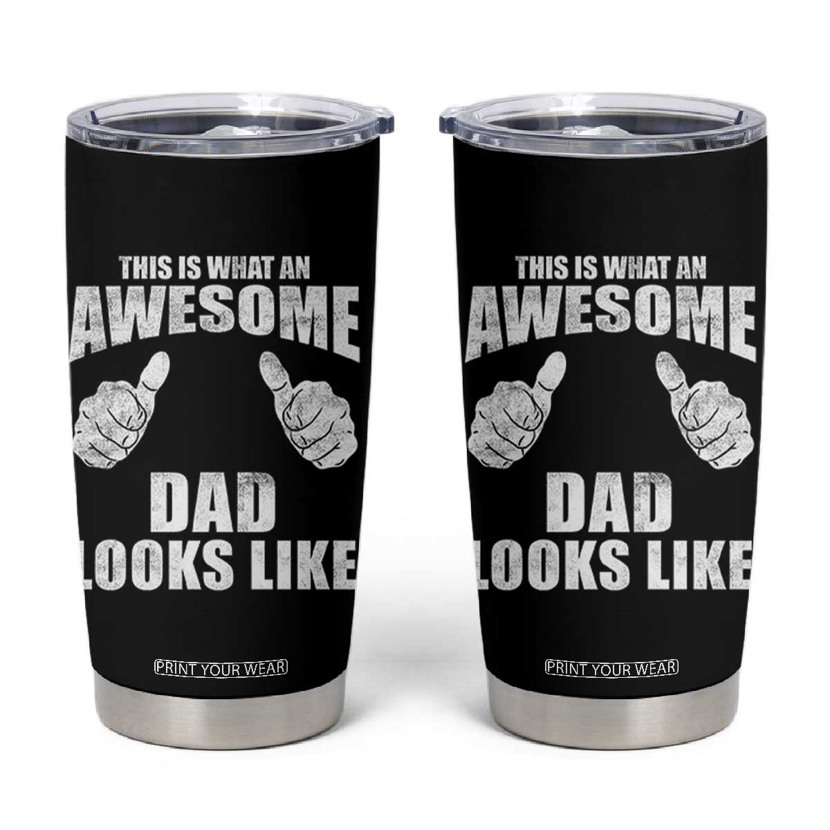 This Is What An Awesome Dad Looks Like Tumbler Cup Funny Fathers Day Gifts TS11 Black Print Your Wear