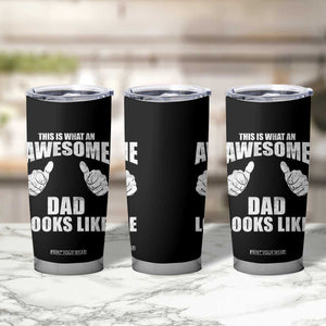 This Is What An Awesome Dad Looks Like Tumbler Cup Funny Fathers Day Gifts TS11 Print Your Wear