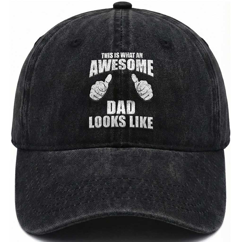 This Is What An Awesome Dad Looks Like Washed Cotton Baseball Cap Funny Fathers Day Gifts TS11 Print Your Wear