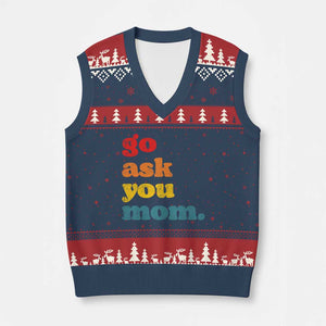 Go Ask Your Mom V-Neck Knit Sweater Vest Funny Dad Quote Fathers Day Family Humor TS11 Navy Red Print Your Wear
